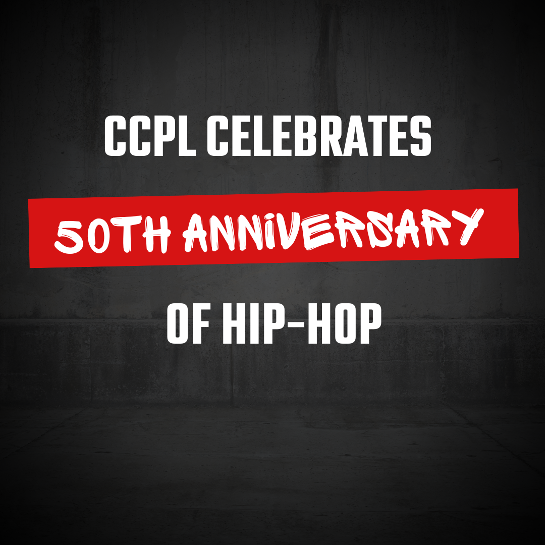 Celebrate the 50th Anniversary of Hip-Hop with CCPL
