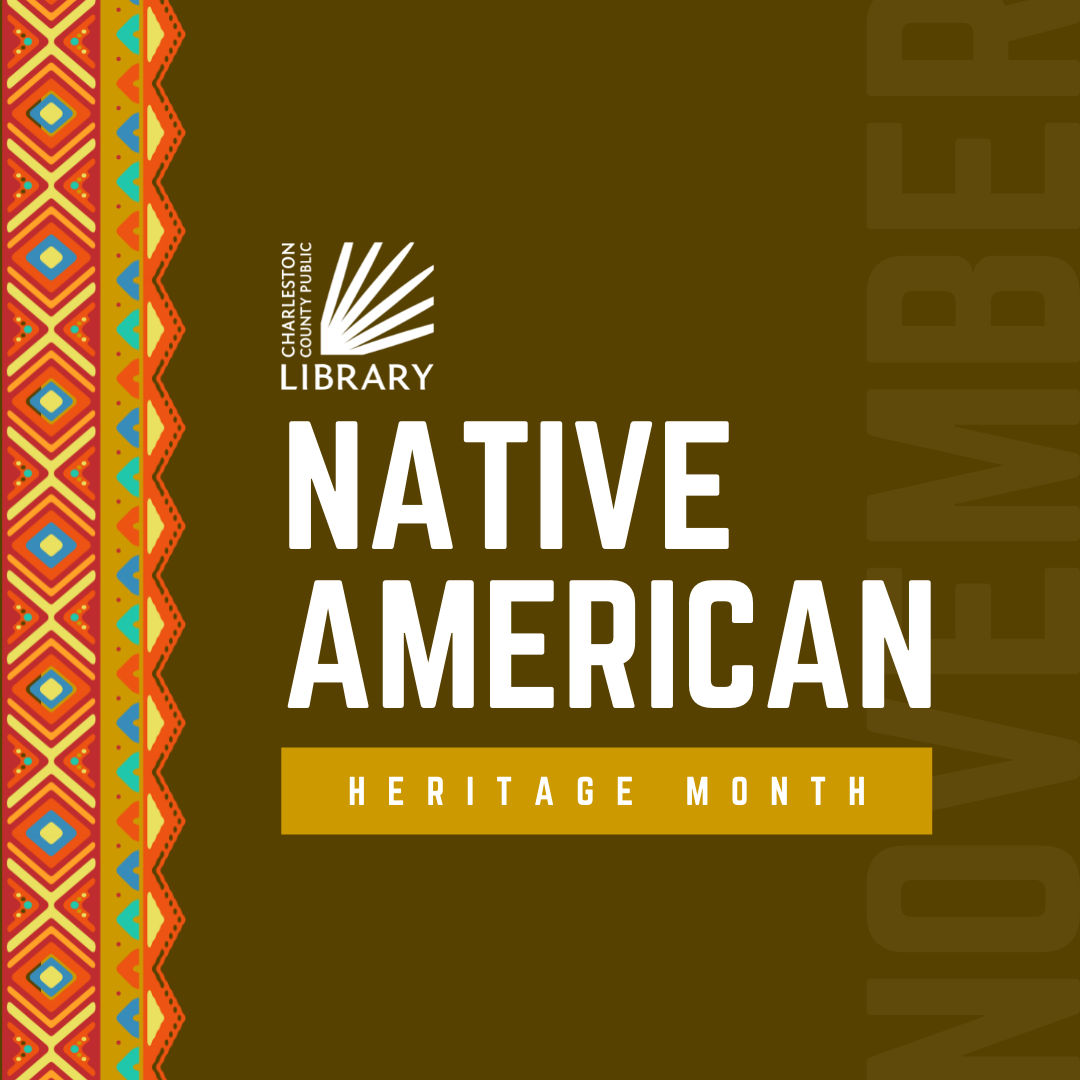 Celebrate Native American Heritage Month with CCPL | Charleston County ...