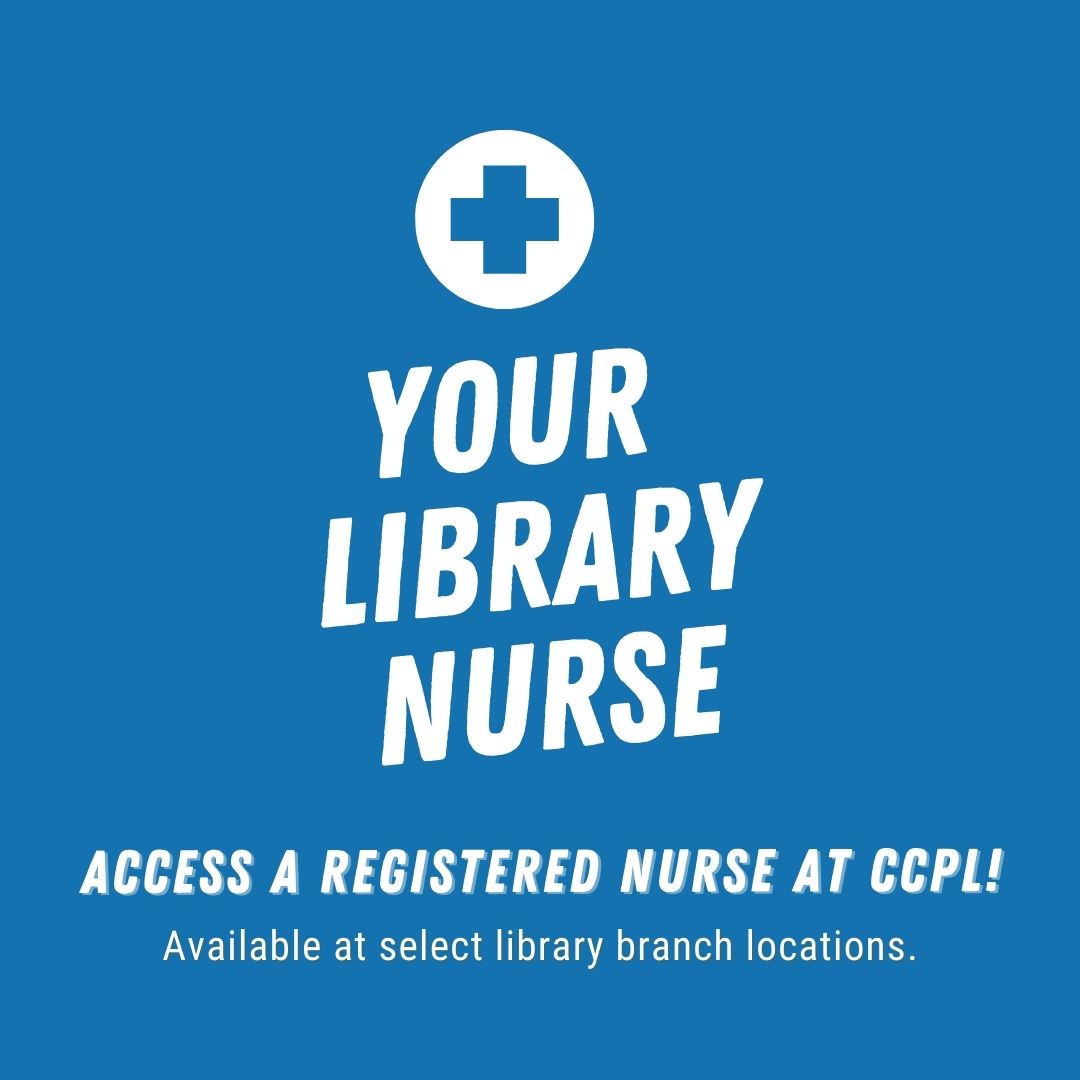 Access a Registered Nurse For Community Health Resources at Your Local Library Branch 